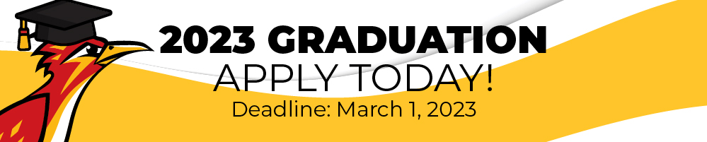 2023 Graduation Apply Today! Deadline is March 1st, 2023