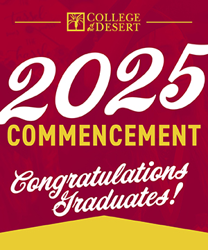 Congratulations Graduates! College of the Desert 2025 Commencement