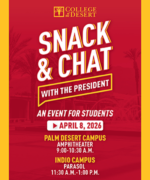 Snack and Chat with the President - New Date - April 8th at 9:00am at the Palm Desert Amphitheater and 11:30am at the Indio Parasol