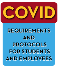 COVID Requirement and Protocols for Students and Employees