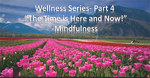 The time is here and now - Mindfulness
